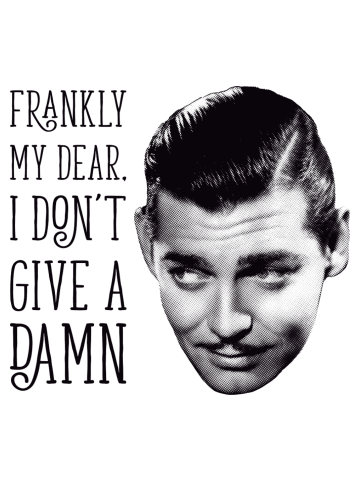 Frankly My Dear I Don't Give a Damn