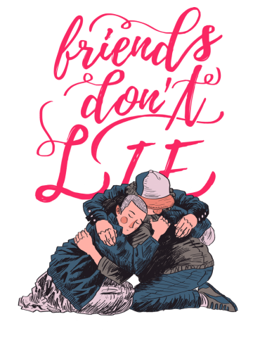 Friends Dont Lie