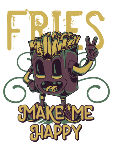 Fries make me happy