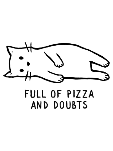 Full of Pizza and Doubts