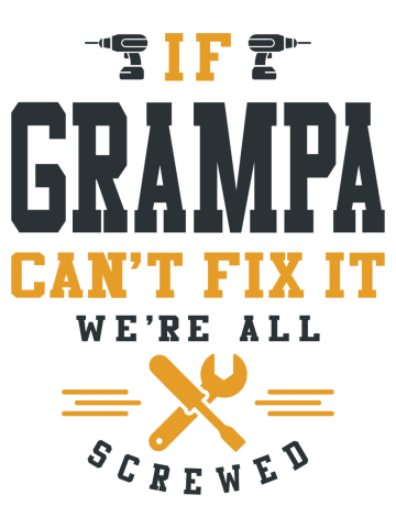 Grandpa's Got This - When Dad's Fixes Fail
