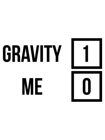 Gravity 1 Me 0 Get Well Soon T-Shirt for Broken Bones