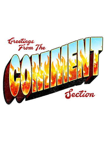 Greetings From The Comment Section