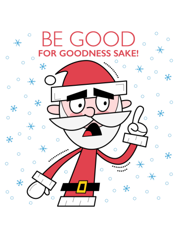 Grumpy Santa. Be good for goodness sake!