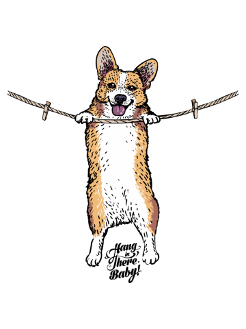 Hang In There Baby Corgi