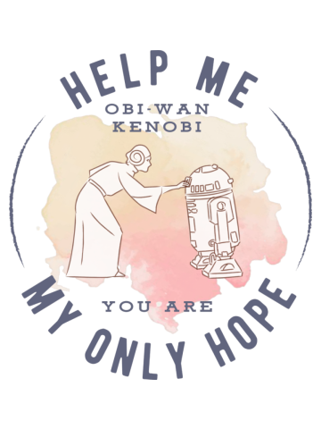 Help me Obi Wan Kenobi, you are my only hope.