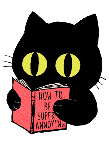 How to be Super Annoying
