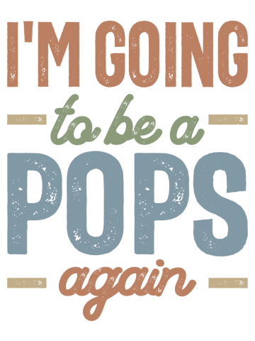 I'm Going To Be a Pops Again | Fathers Day and Grandparents Day Gift
