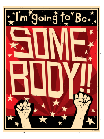 I'm Going to be Somebody!