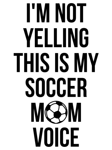 I'm Not Yelling This Is My Soccer Mom Voice Cheer T-Shirt