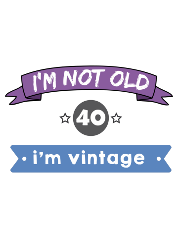 I'm not old 40