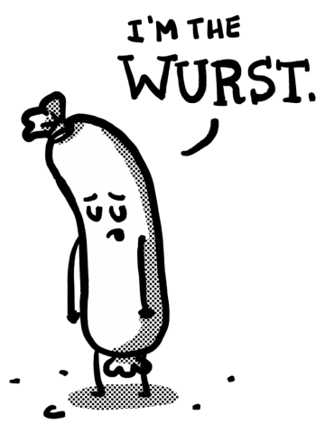 I'm the wurst.
