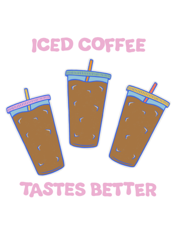 Iced Coffee Tastes Better Illustration (2023)