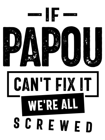 If Papou Can't Fix It We're All Screwed | Fathers Day Gift Men's