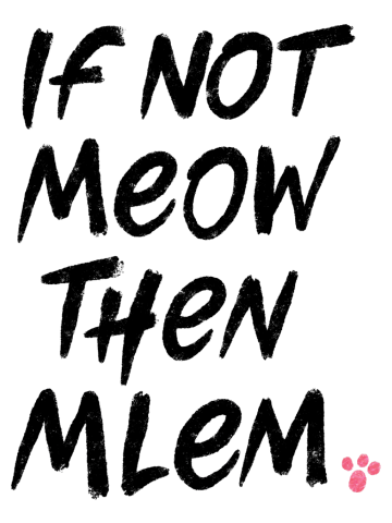 If not meow then mlem