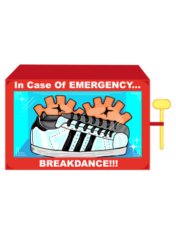 In Case Of Fire...BREAKDANCE!!!