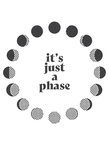 It's Just a Phase