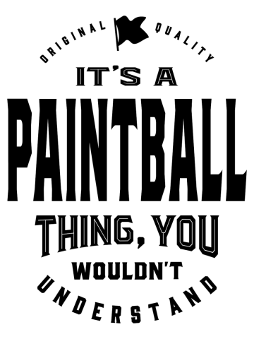 It's a Paintball Thing