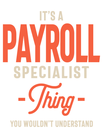 It's a Payroll Specialist Thing Job Title Gift