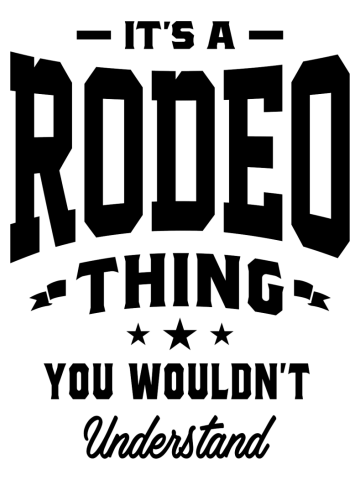 It's a Rodeo Thing - Rodeo Gifts