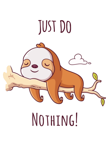 Just Do Nothing!
