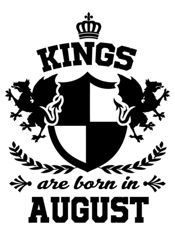 Kings are born in august,kings ,are born ,in ,august,birth