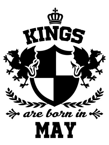 Kings are born in may,kings ,are born ,in ,may,birth