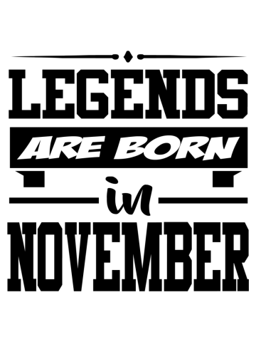 Legends are born in november