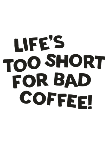 Life Is Too Short (Black Text, 2023)