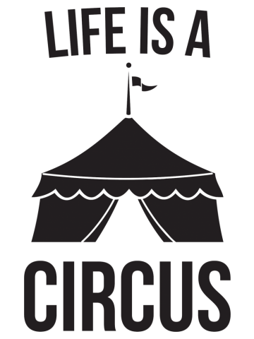Life is a Circus Funny