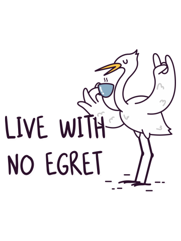 Live with no EGRET