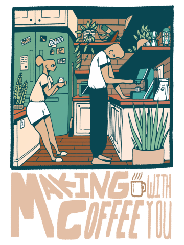 Making Coffee With You