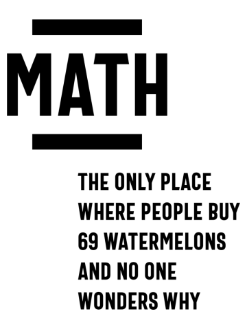 Math. Funny Math Sarcasm Quote Gift