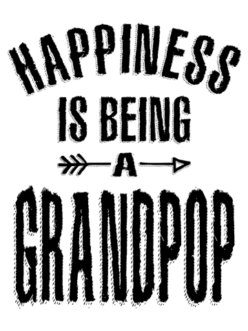 Mens Happiness is Being a Grandpop | Dad and Grandpa