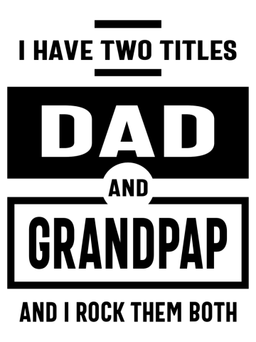 Mens I Have Two Titles Dad and Grandpap Gift