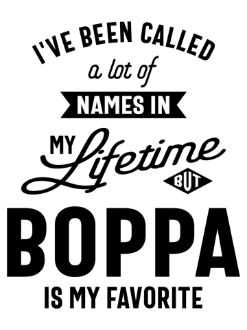 Mens I've Been Called a Lot Names Boppa Grandpa favorite
