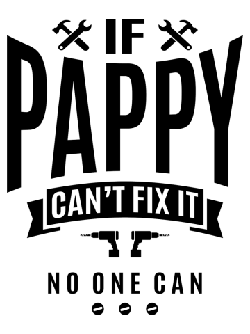 Mens If Pappy Can't Fix It No One Can - Dad & Grandpa