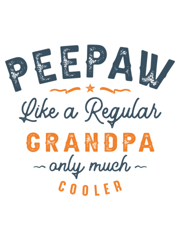 Mens Peepaw Like a Regular Grandpa Funny Fathers Day