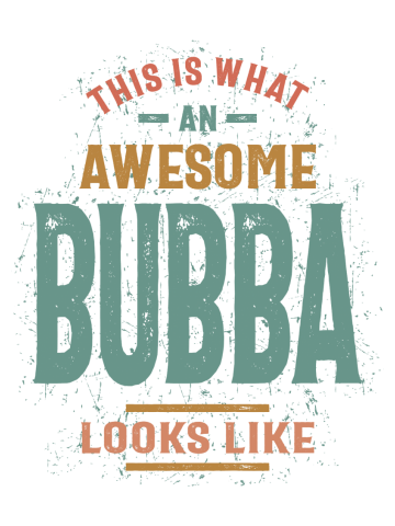 Mens This is What an Awesome Bubba Looks Like | Dad and Grandpa Gift
