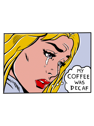 My Coffee Was Decaf