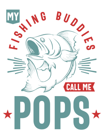 My Fishing Buddies Call Me Pops | Dad and Grandpa