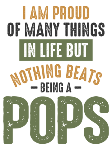 Nothing Beats Being a Pops - Dad and Grandpa