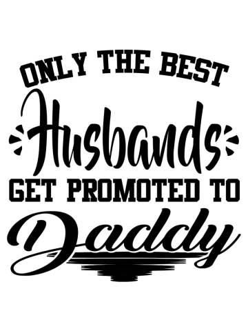 Only the best husbands get promoted to daddy