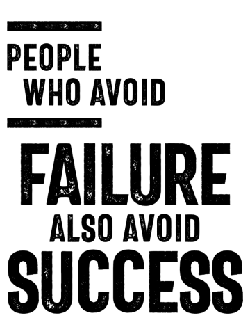 People Who Avoid Failure Also Avoid Success | Inspirational Quote
