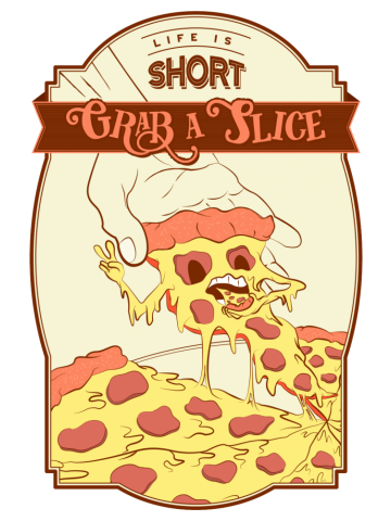 Pizza Love - Life is Short, Grab a Slice