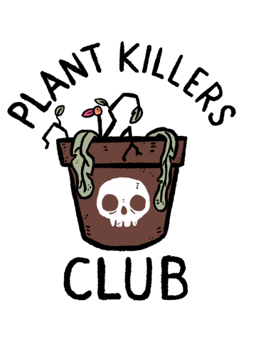 Plant Killers Club