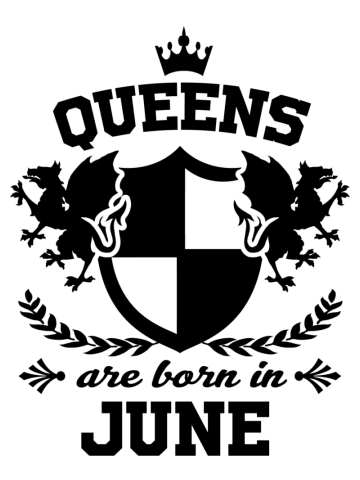 Queens are born in june,queens ,are born, in june,june,born,birth,legends