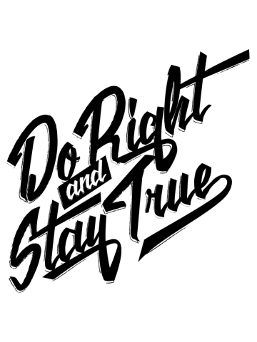 Quote - Do Right and Stay True - bright