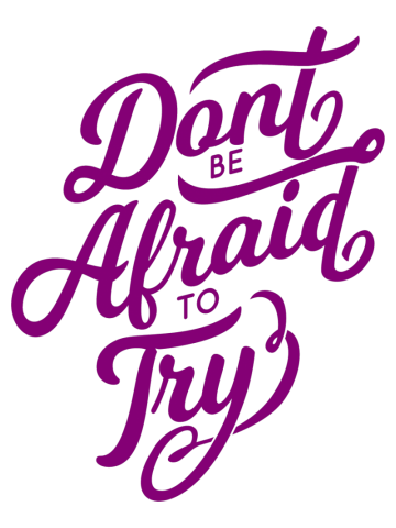 Quote - Dont Be Afraid To Try - bright