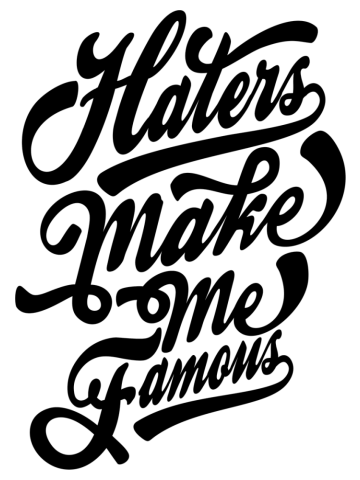 Quote - Haters Make Me Famous - bright